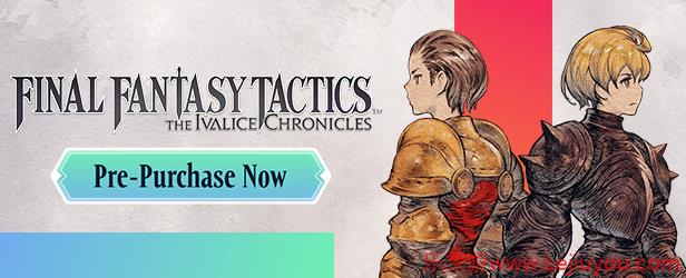 《最终幻想战略版：伊瓦利斯编年史》预购开启 Steam国区298元-乐久游-游戏盒子
