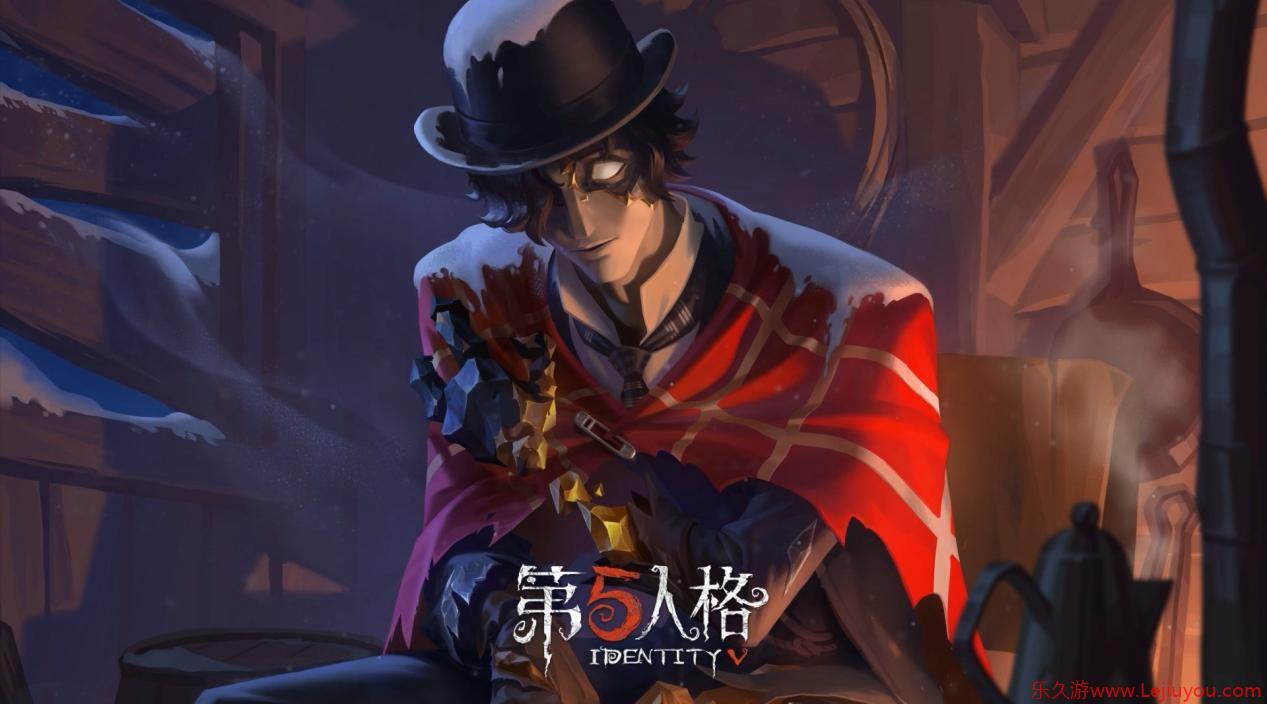 镐定乾坤《第五人格》【监管者 “愚人金”】进阶攻略新鲜出炉-乐久游-游戏盒子