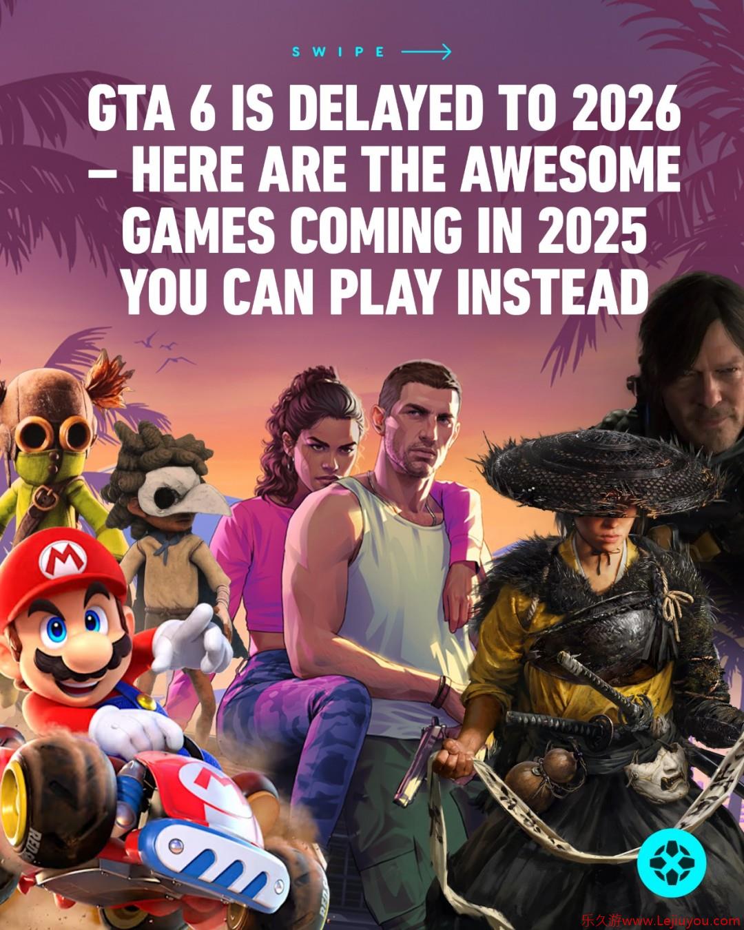 《GTA6》跳票后 IGN整理了一份今年剩下时间要发售的游戏-乐久游-游戏盒子