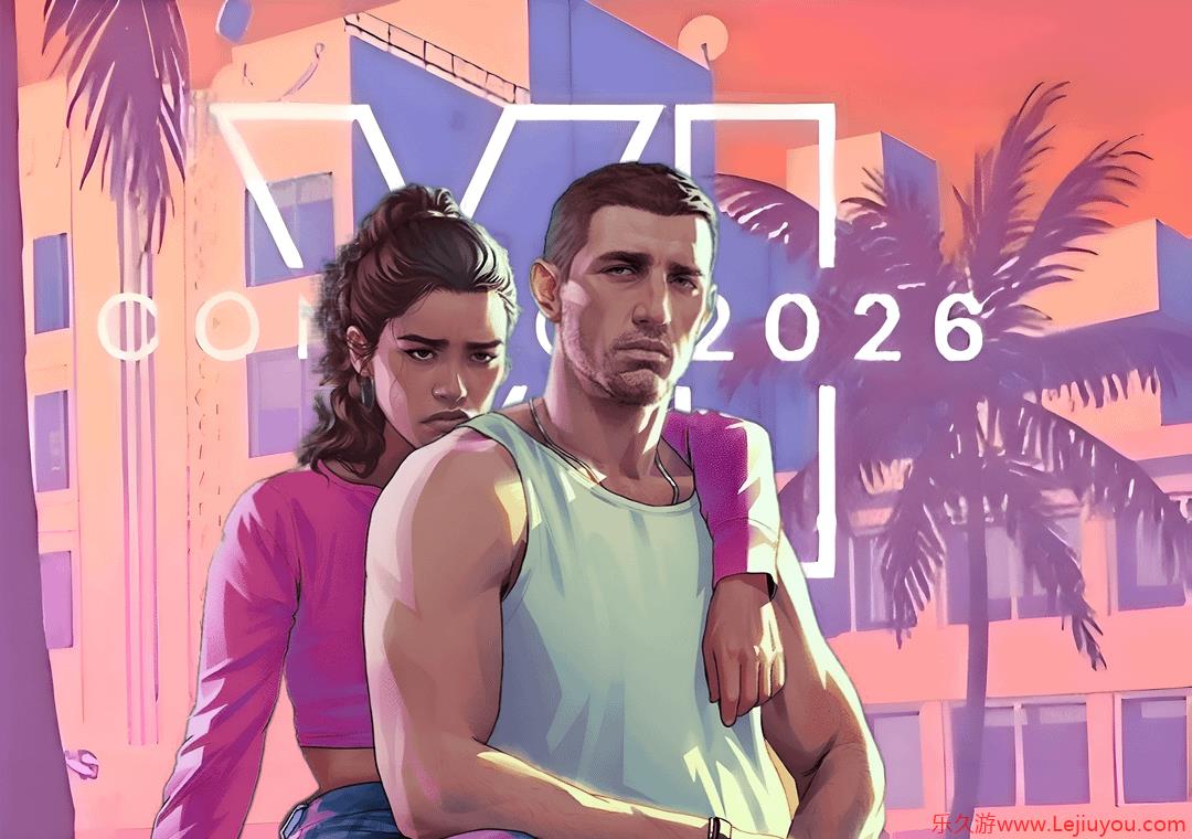 R星官宣：《GTA6》跳票到2026年5月26日-乐久游-游戏盒子
